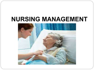 NURSING MANAGEMENT
 