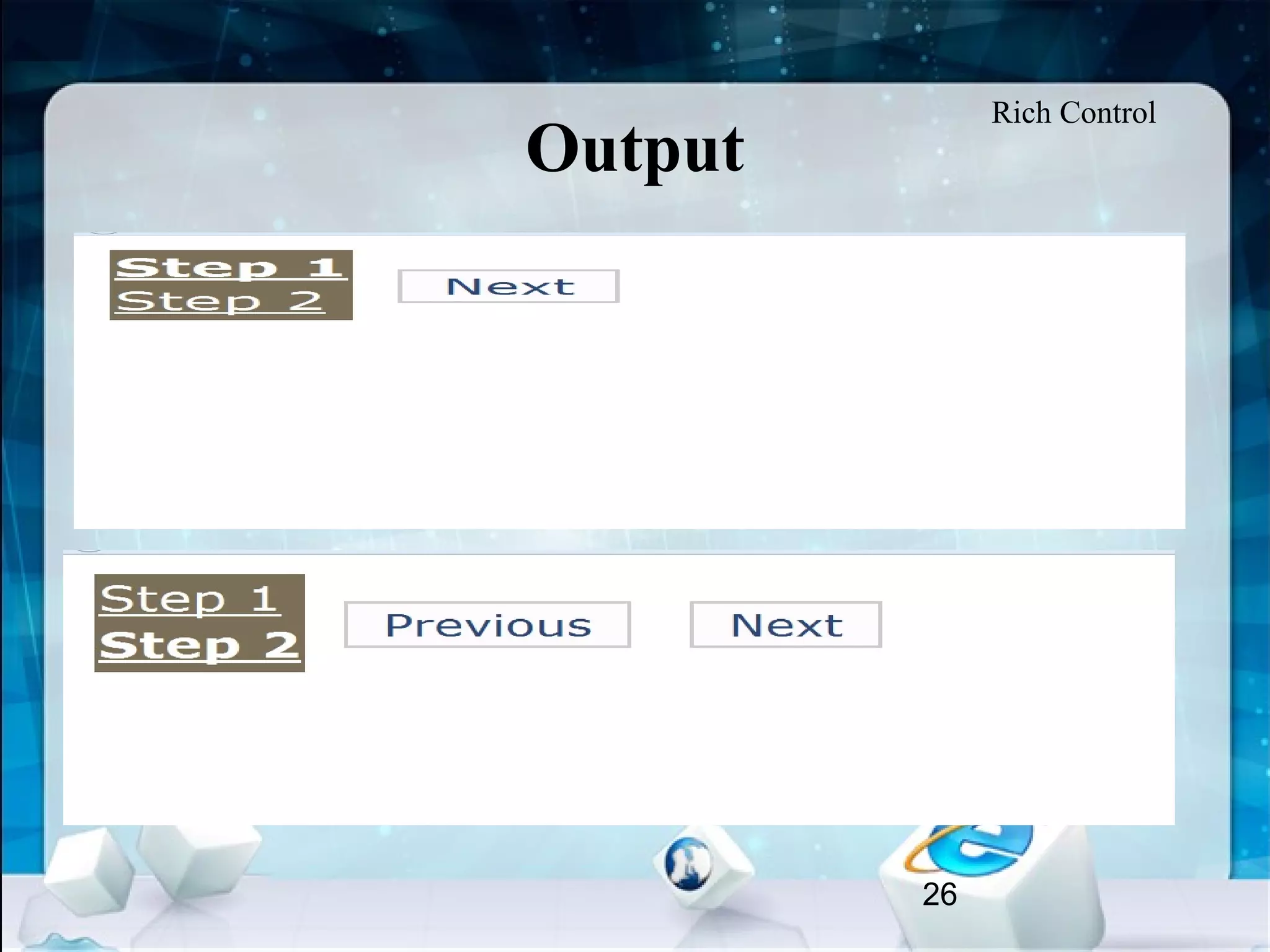 26
Output
Rich Control
 