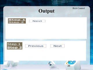26
Output
Rich Control
 