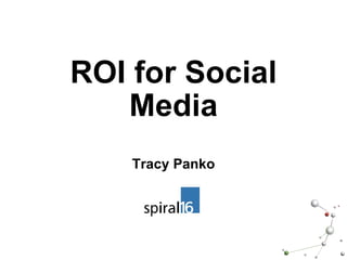 ROI for Social Media Tracy Panko 