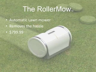 The RollerMowTM Automatic Lawn mower Removes the hassle $799.99 