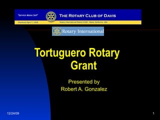 Tortuguero Rotary  Grant   Presented by Robert A. Gonzalez 
