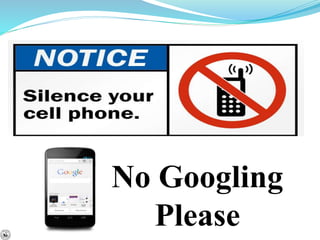 No Googling
Please
 
