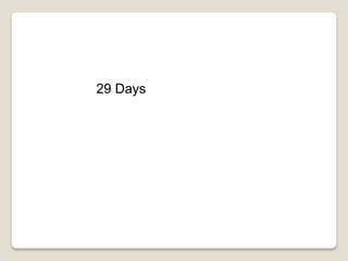 29 Days
 