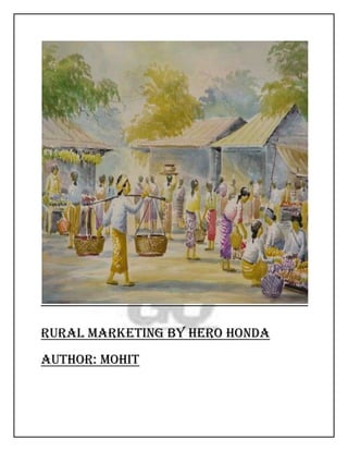 RURAL MARKETING BY HERO HONDA
Author: Mohit
 