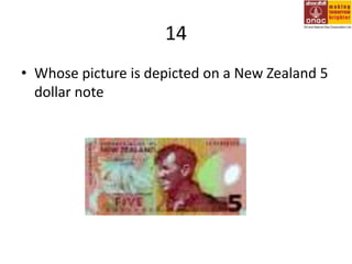 14Whose picture is depicted on a New Zealand 5 dollar note 