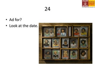 24Ad for?Look at the date.