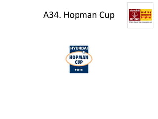 A34. Hopman Cup
 