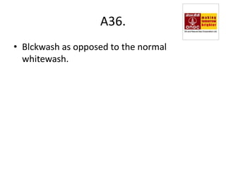 A36.
• Blckwash as opposed to the normal
  whitewash.
 
