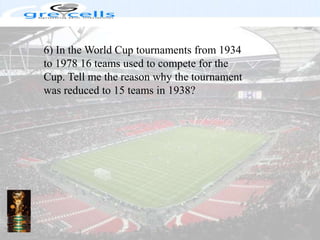 6) In the World Cup tournaments from 1934 to 1978 16 teams used to compete for the Cup. Tell me the reason why the tournament was reduced to 15 teams in 1938?