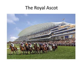 The Royal Ascot