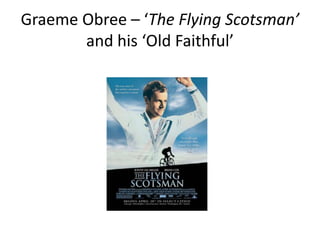 Graeme Obree – ‘The Flying Scotsman’ and his ‘Old Faithful’