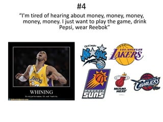 #4“I'm tired of hearing about money, money, money, money, money. I just want to play the game, drink Pepsi, wear Reebok”