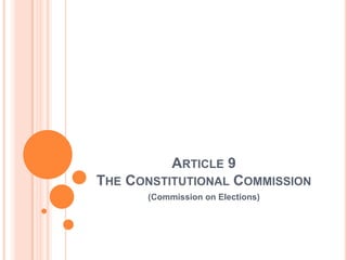 Article 9 The Constitutional Commission (Commission on Elections) 