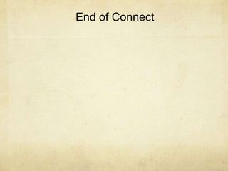 End of Connect
 
