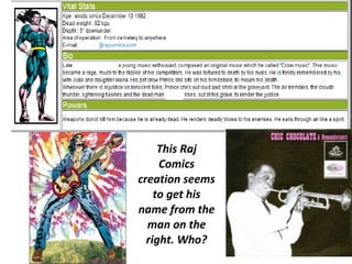 This Raj Comics creation seems to get his name from the man on the right. Who? 