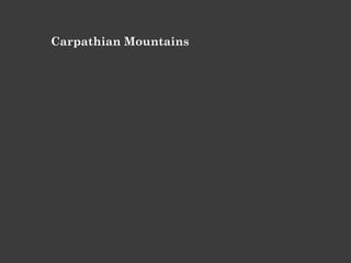 Carpathian Mountains
 