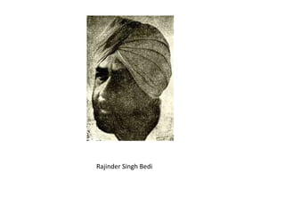 Rajinder Singh Bedi
 