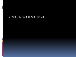  MAHINDRA & MAHIDRA
 