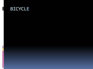 BICYCLE
 