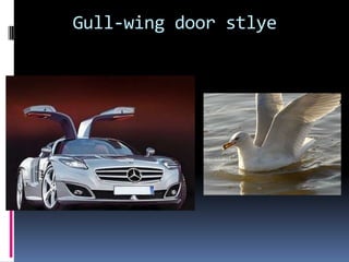 Gull-wing door stlye
 