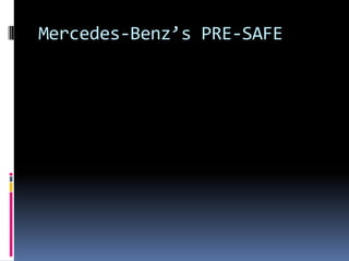 Mercedes-Benz’s PRE-SAFE
 