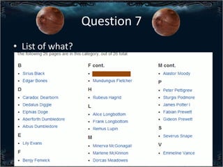 Question 7
? List of what?

 