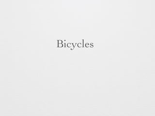 Bicycles 
 