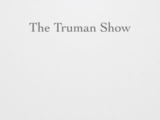 The Truman Show 
 