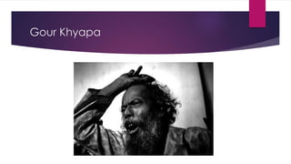 Gour Khyapa
 