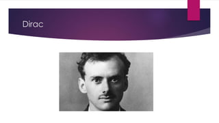 Dirac
 