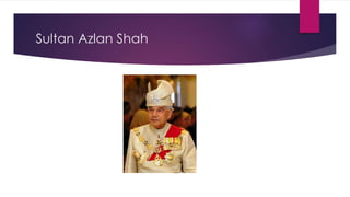 Sultan Azlan Shah
 