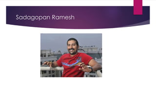 Sadagopan Ramesh
 