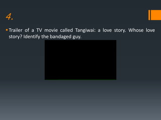 4.
Trailer of a TV movie called Tangiwai: a love story. Whose love
story? Identify the bandaged guy.
 