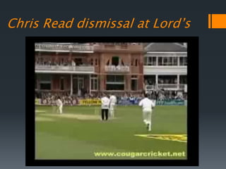 Chris Read dismissal at Lord’s
 