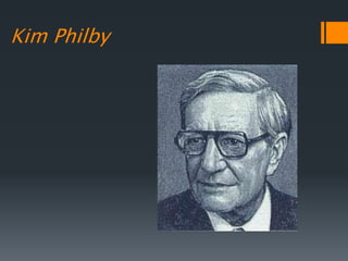 Kim Philby
 