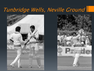 Tunbridge Wells, Neville Ground
 