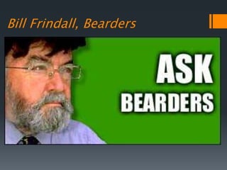 Bill Frindall, Bearders
 