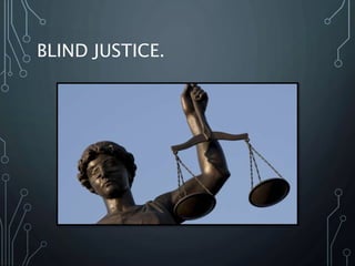 BLIND JUSTICE.
 