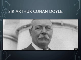 SIR ARTHUR CONAN DOYLE.
 