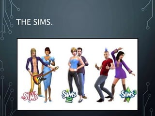 THE SIMS.
 
