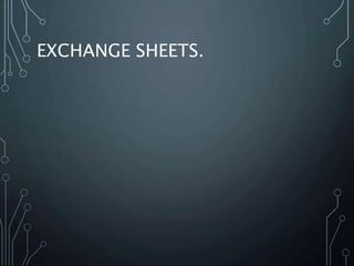 EXCHANGE SHEETS.
 