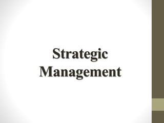Strategic
Management
 