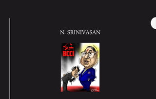 N. SRINIVASAN
 