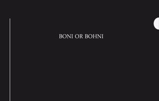 BONI OR BOHNI
 