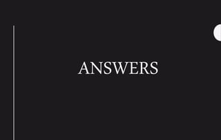 ANSWERS
 