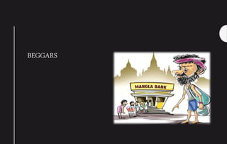BEGGARS
 