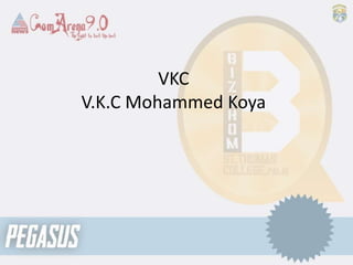 VKC
V.K.C Mohammed Koya
 