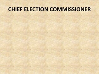CHIEF ELECTION COMMISSIONER
 