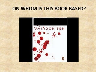 ON WHOM IS THIS BOOK BASED?
 